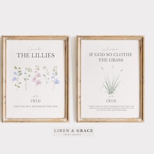 May include: Two framed prints with floral illustrations and bible verses. The left print features a watercolour illustration of lilies with the text "Consider the lilies of the field. They toil not, neither do they spin." The right print features a watercolour illustration of grass with the text "Wherefore if God so clothe the grass of the field, which today is, and tomorrow is cast into the oven, shall he not much more clothe you, O ye of little faith?"  Matthew 6:30.