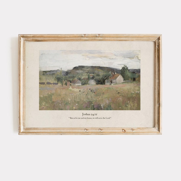 May include: A framed print of a painting depicting a rural landscape with a small village in the distance. The sky is a soft blue with white clouds. The painting is in a light wood frame. The text "Joshua 24:17" and "But as for me and my house, we will serve the Lord." is printed below the painting.