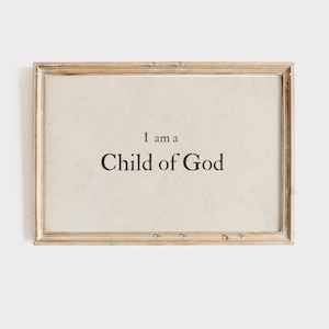 I am a Child of God Christian Gallery / PRINTABLE DOWNLOAD / LDS Wall Art / Christian Bedroom Decor