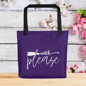 Tote: WITCH, PLEASE Funny For Someone With A Sarcastic Attitude