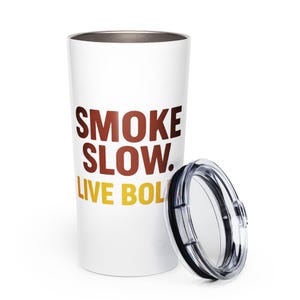 Cigar Tumbler – Smoke Slow Live Bold– 20oz Stainless Steel Insulated Cup – Cigar Lover Gift – Whiskey Tumbler for Him