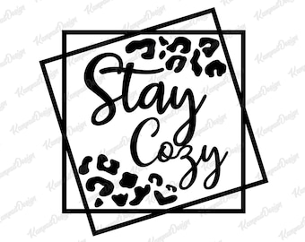 Stay Cozy SVG | Let's Get Cozy Svg | Cozy Cuddles Svg | Leopard SVG | Sublimation Design | Digital File | Cricut cut Files | Geometric