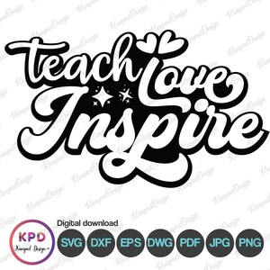 Teach love inspire SVG | Teach Love Inspire Svg| Teacher Appreciation | Sublimation Design | Digital File | Cricut cut Files | Teacher SVG