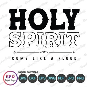 Espíritu Santo viene como una inundación Svg / Espíritu Santo archivos PNG imprimibles / Diseño de sublimación / Archivo digital / Archivos de corte Cricut