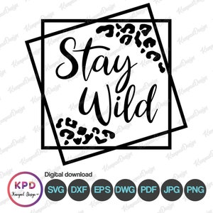 Stay Wild SVG | Wild and Free Svg | Leopard SVG | Sublimation Design | Boho Svg | Salty Png | Digital File | Cricut cut Files | Geometric