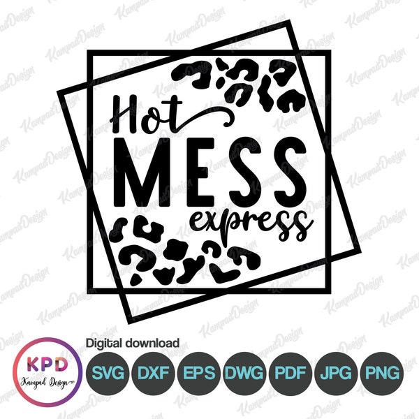 Hot Mess Express SVG | Hot mess mom svg | Hot Mess Moms Club svg | Sublimation Design | Digital File | Cricut cut File | Proud Mom SVG