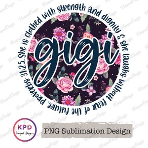 Proverbs 31 Gigi | Gigi PNG | Sublimation design | Sublimation Transfer | Proverbs sublimation | Proverbs 31 | Proverbs 31;25 | Gigi Flower