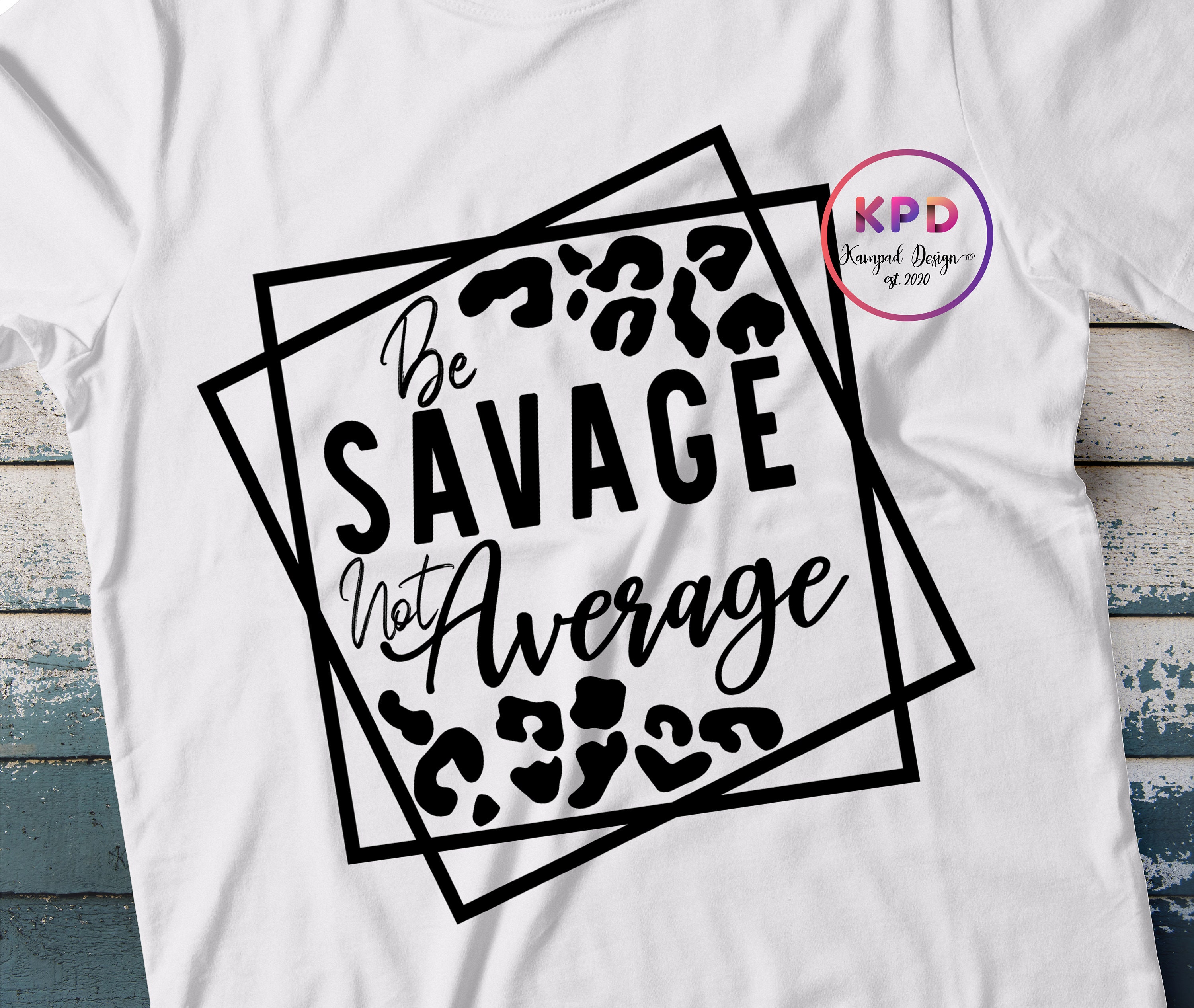 Be Savage not average SVG Im a Savage Svg Be Savage svg | Etsy