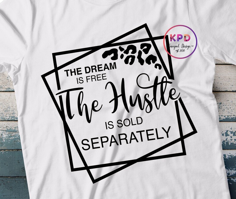 The Dream is Free the Hustle is Sold Separately Svg Leopard - Etsy