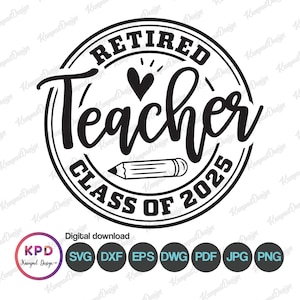 Retired Teacher SVG | Retirement Svg | Retired Svg | Retired 2025 Svg | Sublimation Design | Retirement | Digital File | Cricut cut Files