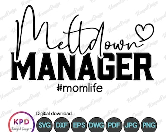 Meltdown Manager Svg | Mom SVG Files For Cricut | Mom Life | Sublimation Design | Mama clipart | Mama Png | Digital File | MaMa