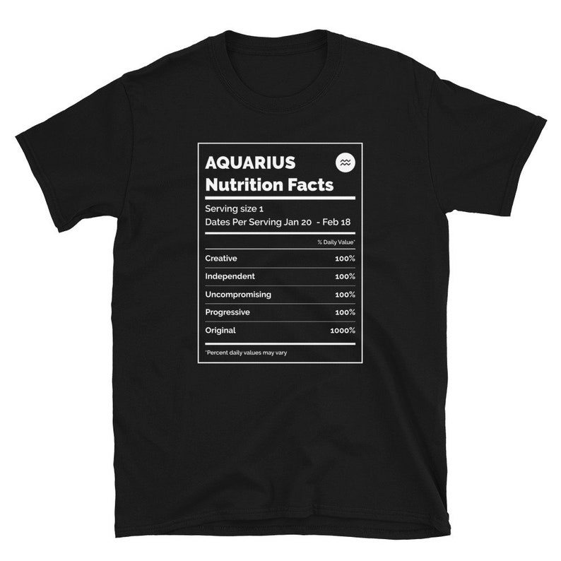 Aquarius Birthday Gift Aquarius Zodiac Sign Astrology Gift Aquarius Zodiac Shirt Aquarius Gift Aquarius Nutrition Facts T-Shirt
