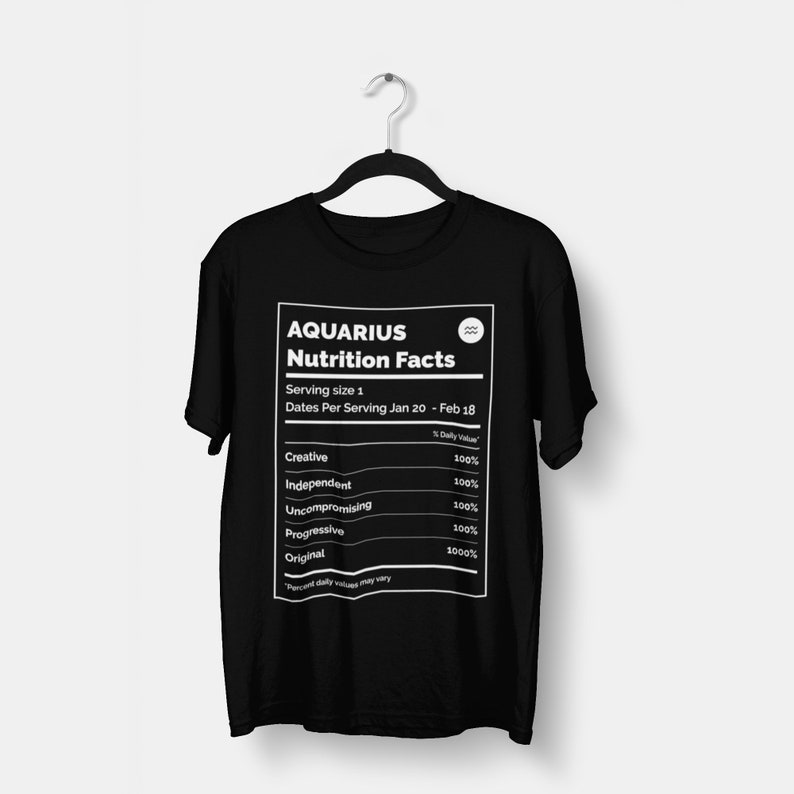 Aquarius Birthday Gift Aquarius Zodiac Sign Astrology Gift Aquarius Zodiac Shirt Aquarius Gift Aquarius Nutrition Facts T-Shirt
