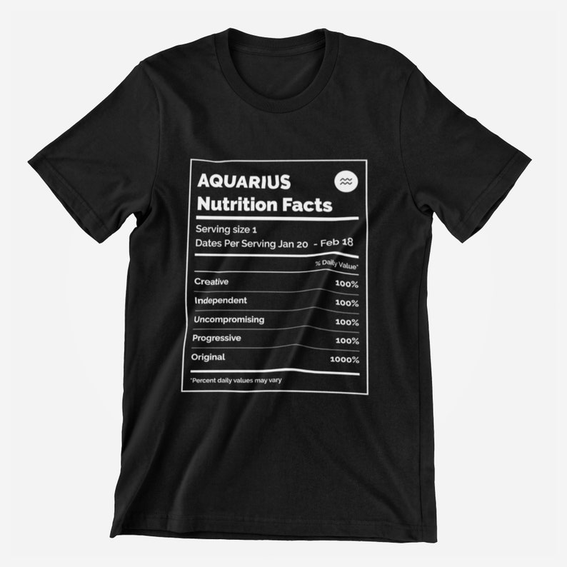 Aquarius Birthday Gift Aquarius Zodiac Sign Astrology Gift Aquarius Zodiac Shirt Aquarius Gift Aquarius Nutrition Facts T-Shirt