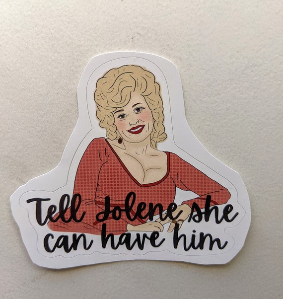 Dolly Parton Vinyl Sticker/decal jolene Can Have Etsy