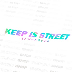 Keep It Street JDM Oil Slick Sticker - Anime Decal - Japan Car - Window Decal - Bumper sticker - Livery - Windshield Decal - Stance - Drift
