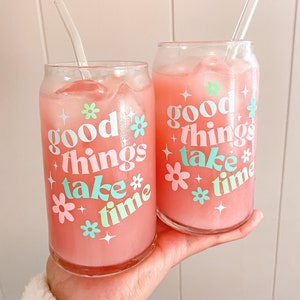 Good Things Take Time Aesthetic Beer Can Shaped Glass | Cute Boho Retro Inspired Coffee Cup or Mug | Mother's Day or Best Friend Gift |