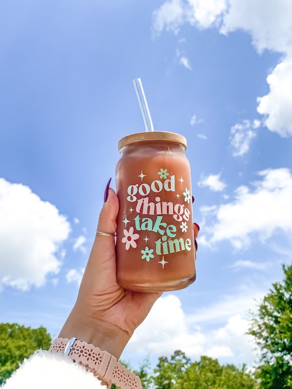 Good Things Take Time Aesthetic Beer Can Shaped Glass Cute Boho