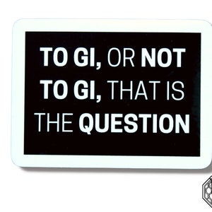 Gi ou pas Gi, c'est la citation de la question Sticker | Autocollants en vinyle brillant | Autocollants découpés | Stickers Jiu Jitsu JJB