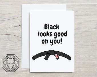 Black Looks Good On You - Belt Grading Greeting Card, Jiu Jitsu / Martial Arts Congratulations, A6 Silk Coated Card and Envelope