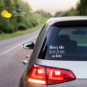 There&#39;s Like A Lot of Kids In Here... Car Decal