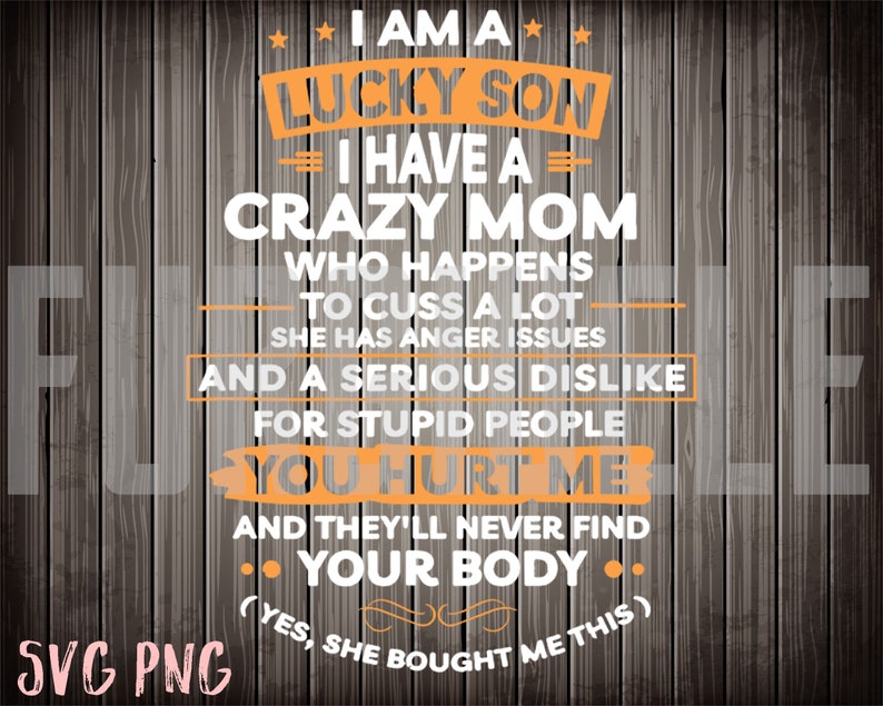 Download I Am A Lucky Son I Have A Crazy Mom Svg Png My Son Love ...