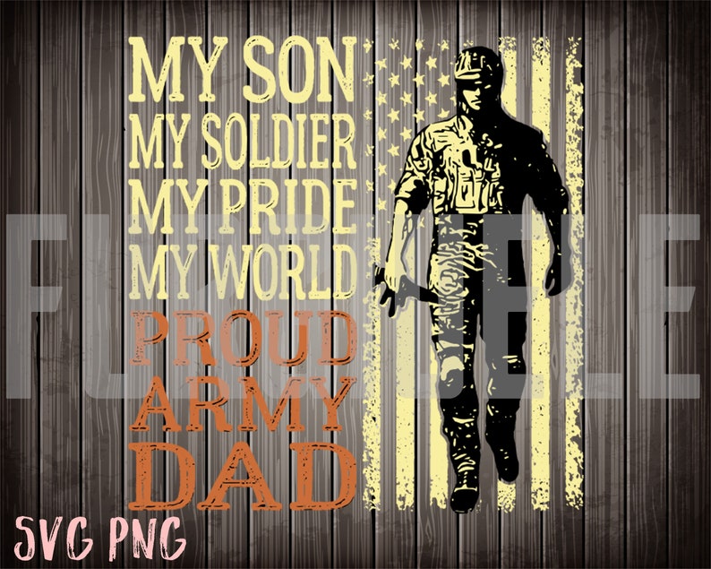 My Son family Design svg Love Son My Son Is A Soldier Proud Army Dad Military Father Svg Png