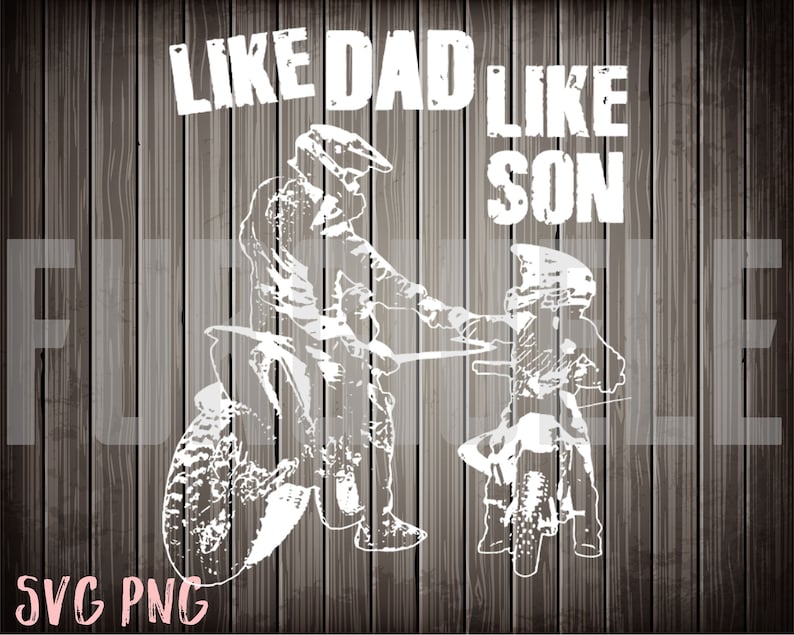 Download Like Dad Like Son Motocross Dirt Bike Father Svg Png My ...