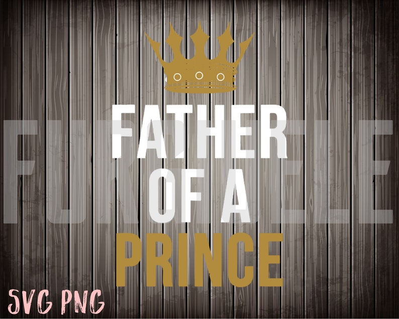 Download Father Of A Prince Design Dad And Son Matching Svg Png Love Son Family Design Svg My Son Digital Drawing Illustration Leadcampus Org