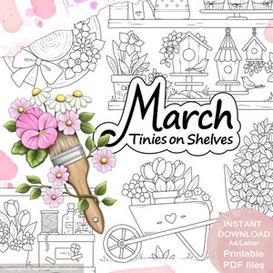 Puede incluir: Una página para colorear imprimible en blanco y negro con una ilustración caprichosa de un estante con varios artículos, incluyendo una casa para pájaros, una carretilla y flores. El texto "March Tinies on Shelves" se muestra en la página.