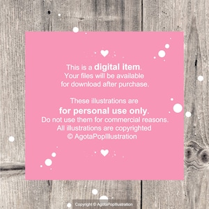 May include: Pink digital download notice with white polka dots and hearts. Text reads: "This is a digital item. Your files will be available for download after purchase. These illustrations are for personal use only. Do not use them for commercial reasons. All illustrations are copyrighted &copy; AgotaPoplllustration"