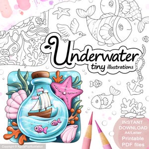 May include: A vibrant illustration with an underwater theme. It shows a ship in a bottle, starfish, and fish. The text "Underwater tiny illustrations" is present. Includes colored pencils and a pink background with the text "Instant Download A4/Letter Printable PDF files."