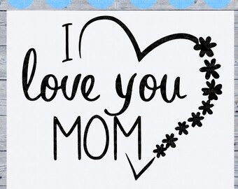 Download I Love You Mom Svg Etsy