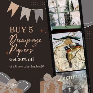 'BUY 5 Decoupage Papers Get 30% off Use Promo code buy5get30' in white and tan text.
