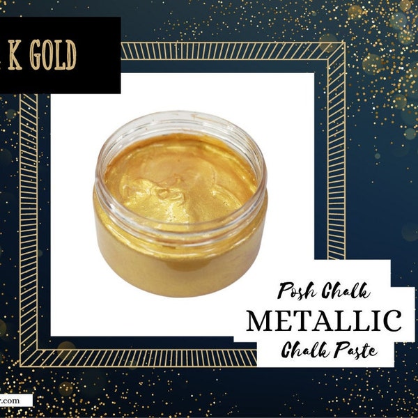 24K Gold - Posh Chalk Metallic Precious Paste made for texture, paint, wash, glaze. Use for all DIY, furniture, hobbies, and Craft projects.