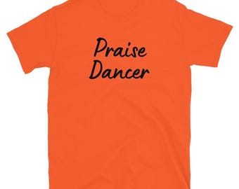 Praise Dancer T-Shirt| Praise Dance| Praise Dance Overlay| Dance Ministry| Liturgical Dance| Christian Dance Shirt| Psalm 150| Dancer Shirt