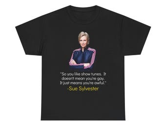 Sue Sylvester Inspired Unisex Heavy Cotton Tee