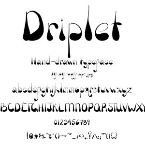 Può includere: Driplet è un font disegnato a mano con lettere maiuscole e minuscole, numeri e segni di punteggiatura. Il font è nero e ha uno stile a goccia, liquido.