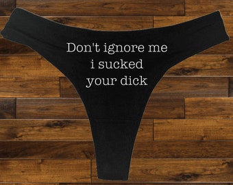 Don't Ignore Me Thong I Sucked Your D***, Bachelorette Party Gift, Women's Underwear, Bridal Gift, Bachelorette Gift, Funny underwear