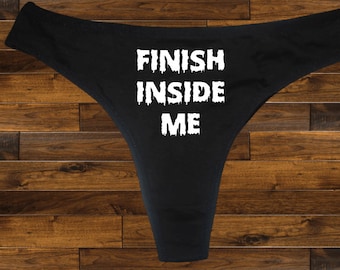 Finish Inside Me Thong, Funny Happy Mother's Day Thong, Birthday Gift, Anniversary Gift, Underwear Thong, Perfect Gift For Girlfriend/Wife