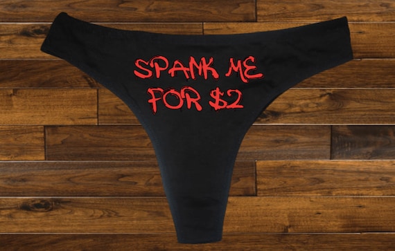 Spank Me for Two Dollars Thong Adult Humor Gift Spank Me Underwear Funny  Gifts for Him/her Gift for Wifey/hubby Gag Gift Panties 