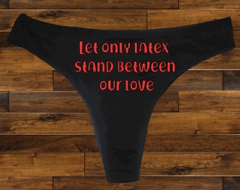 Let Only Latex Stand Between Our Love Thong, Honeymoon Gift, Gag Gift, Naughty Underwear, X Rated Underwear, Panties Thong Perfect Gift Fun