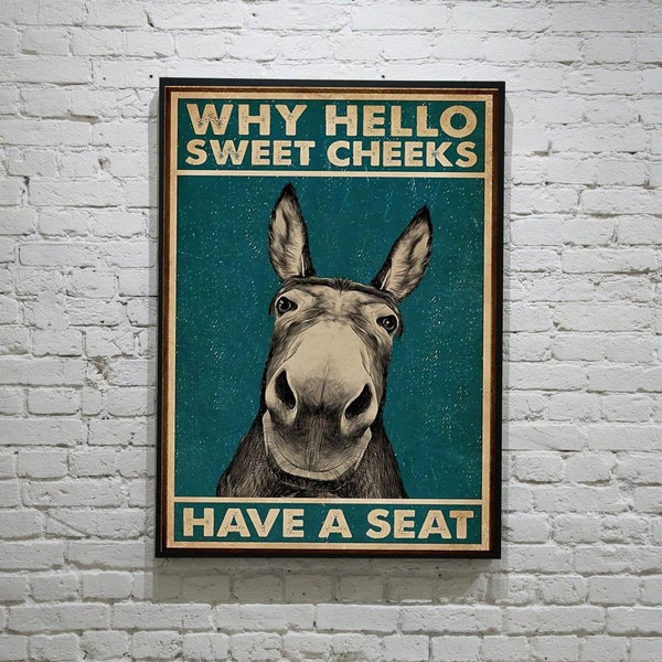 „Why Hello Sweet Cheeks Have A Seat“, Vintage-Stil „Get Naked Donkey“, lustiges Badezimmergemälde, Wandkunst, Dekoration, Kawaii-Zimmer-Leinwand