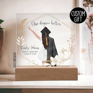 Custom Graduation One Degree Hotter - Custom Acrylic Plaque With Stand - Personalized Graduation Gift For Her - Bachelors Masters or PHD
