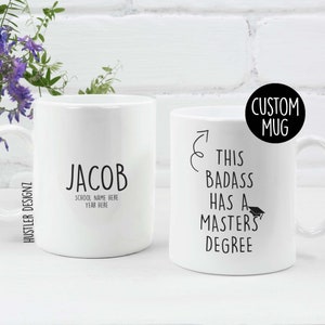 This Badass Has A Master&#39;s Degree Coffee Mug - Graduation Gift for Masters Graduate - Funny Masters Degree Mug - MBA Grad Gift - Custom Name
