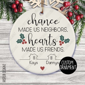 Chance Made Us Neighbors Hearts Made Us Friends Ornament, Neighbor Christmas Gift, Neighbor Ornament, Neighbor Gift, Best Neighbor