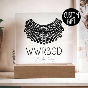 WWRBGD, Plaque Gift For Her, RBG, Ruth Bader Ginsburg, Women Empowerment Feminist Gifts, Female Empowerment, Feminist Print, Gifts For Women