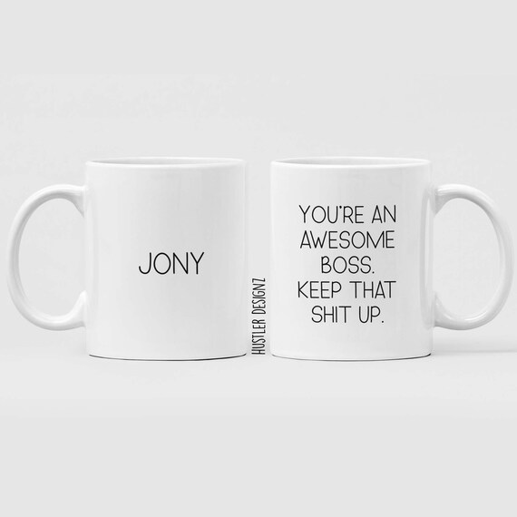 You're the best boss, keep that shit up Personalized Tumbler