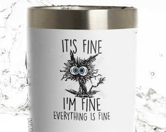 It's Fine I'm Fine Everything Is Fine Tumbler, Its Fine Im Fine Cat