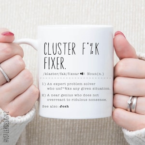 Cluster F%k Fixer Mug – Personalized Funny Office Mug - Expert Problem Solver Gift - Inappropriate Workplace Humor Gifts - Coworker & Boss